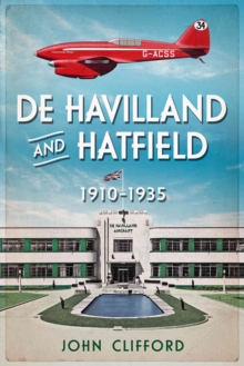 De Havilland in Hatfield : The Golden Years 1930-35, Paperback Book De Havilland in Hatfield : The Golden Years 1930-35, Paperback Book