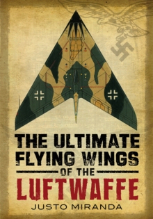 Ultimate Flying Wings of the Luftwaffe