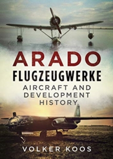 Arado Flugzeugwerke : Aircraft and Development History