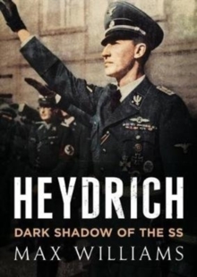Heydrich : Dark Shadow of the SS, Hardback Book Heydrich : Dark Shadow of the SS, Hardback Book