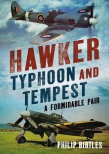 Hawker Typhoon And Tempest : A Formidable Pair, Hardback Book Hawker Typhoon And Tempest : A Formidable Pair, Hardback Book