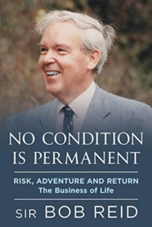 No Condition is Permanent : Risk, Adventure and return: the Business of Life