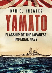 Yamato : Flagship of the Japanese Imperial Navy