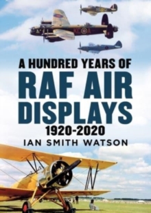 A Hundred Years of the RAF Air Display : 1920-2020