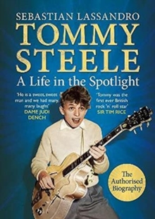 Tommy Steele : A Life in the Spotlight