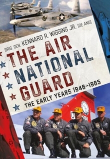 The Air National Guard : The Early Years 1946-1965