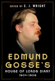 Edmund Gosses House of Lords Diary 19041906