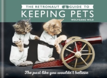 The Retronaut Guide to Keeping Pets