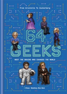 64 Geeks : The Brains Who Shaped Our World, Hardback Book 64 Geeks : The Brains Who Shaped Our World, Hardback Book