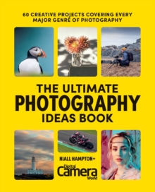 Octopus Publishing Group The Ultimate Photography Ideas Book , 60 Creative Projects Covering Every Major Genre Of Photography