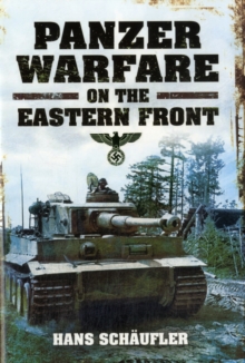 Panzer Warfare on the Eastern Front, Hardback Book Panzer Warfare on the Eastern Front, Hardback Book
