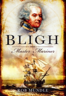 Bligh: Master Mariner, Hardback Book Bligh: Master Mariner, Hardback Book