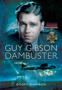 Guy Gibson: Dambuster, Hardback Book Guy Gibson: Dambuster, Hardback Book