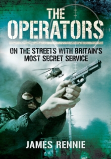 The Operators : On the Streets with Britain's Most Secret Service, Paperback Book The Operators : On the Streets with Britain's Most Secret Service, Paperback Book