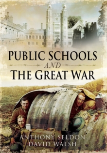 Public Schools and the Great War, Hardback Book Public Schools and the Great War, Hardback Book