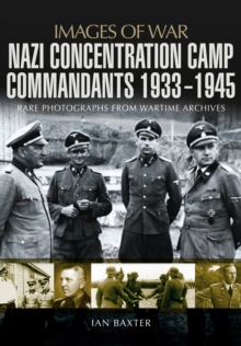 Nazi Concentration Camp Commandants 1933-1945, Paperback Book Nazi Concentration Camp Commandants 1933-1945, Paperback Book