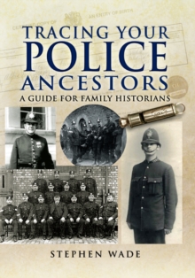 Tracing Your Police Ancestors : A Guide for Family Historians