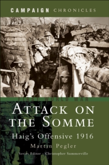 Attack on the Somme : Haig's Offensive 1916