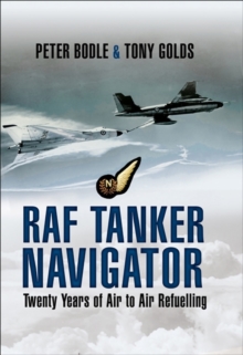 RAF Tanker Navigator : Twenty Years of Air to Air Refuelling