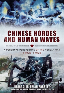 Chinese Hordes and Human Waves : A Personal Perspective of the Korean War, 1950-1953