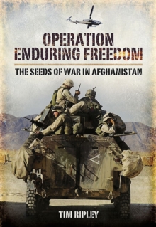 Operation Enduring Freedom : The Seeds of War in Afghanistan