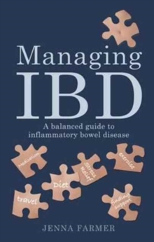 Managing IBD : A Balanced Guide to Inflammatory Bowel Disease, Paperback / softback Book Managing IBD : A Balanced Guide to Inflammatory Bowel Disease, Paperback / softback Book