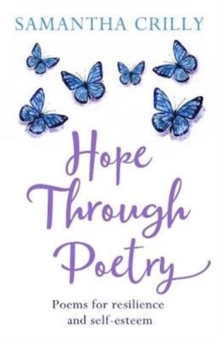 Hope Through Poetry : Poems for resilience and self-esteem