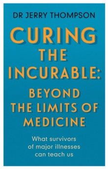 Curing the Incurable: Beyond the Limits of Medicine