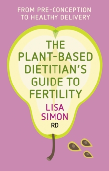 The Plant-Based Dietitian's Guide to FERTILITY