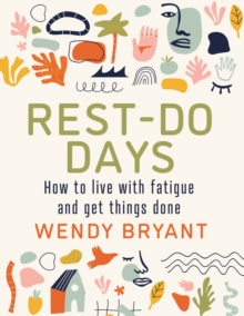 Rest-Do Days : How to live with fatigue and get things done