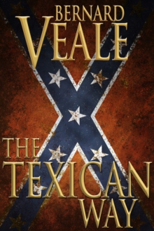 The Texican Way : A novel of the US civil war