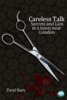 Careless Talk : Secrets and Lies in a town near London