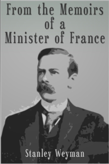 From the Memoirs of a Minister of France