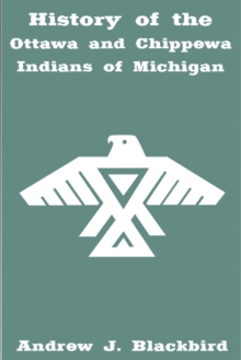 History of the Ottawa and Chippewa Indians of Michigan