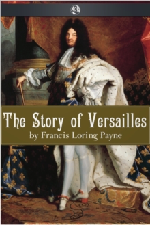 The Story of Versailles