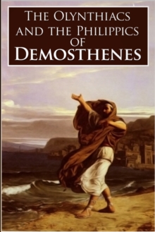 The Olynthiacs and the Philippics of Demosthenes