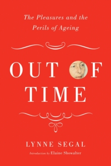 Out of Time : The Pleasures and Perils of Ageing, Hardback Book Out of Time : The Pleasures and Perils of Ageing, Hardback Book
