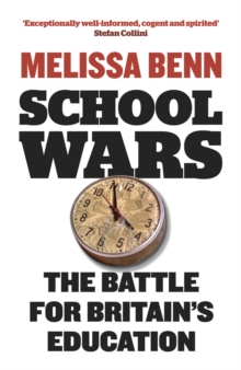 School Wars : The Battle for Britain's Education