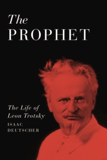 The Prophet : The Life of Leon Trotsky