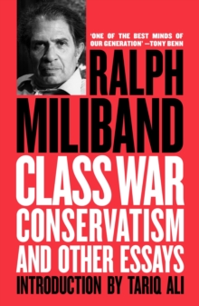 Class War Conservatism : And Other Essays