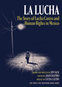 La Lucha : The Story of Lucha Castro and Human Rights in Mexico