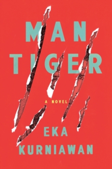 Man Tiger : A Novel, Paperback Book Man Tiger : A Novel, Paperback Book