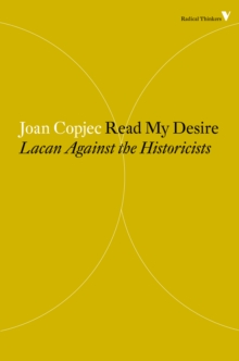 Read My Desire : Lacan Against the Historicists