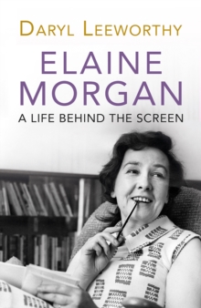 Elaine Morgan : A Life Behind the Screen