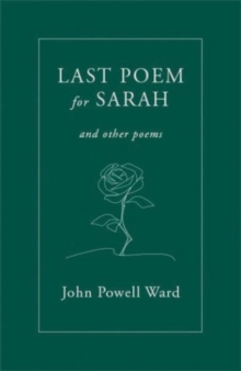 Last Poem for Sarah : And Other Poems