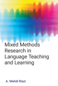 Mixed Methods : Research in Language Teaching and Learning, Paperback / softback Book Mixed Methods : Research in Language Teaching and Learning, Paperback / softback Book