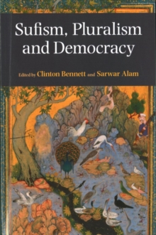 Sufism, Pluralism and Democracy, Paperback / softback Book Sufism, Pluralism and Democracy, Paperback / softback Book