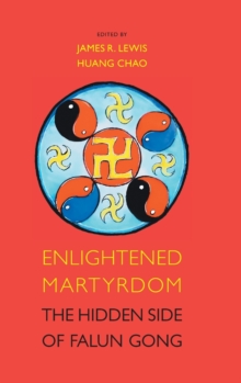 Enlightened Martyrdom : The Hidden Side of Falun Gong, Hardback Book Enlightened Martyrdom : The Hidden Side of Falun Gong, Hardback Book