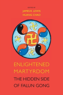 Enlightened Martyrdom : The Hidden Side of Falun Gong, Paperback / softback Book Enlightened Martyrdom : The Hidden Side of Falun Gong, Paperback / softback Book