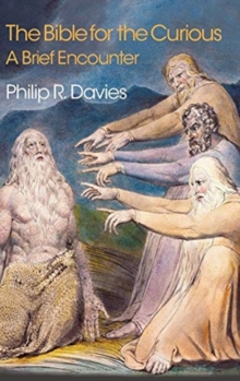 The Bible for the Curious : A Brief Encounter, Hardback Book The Bible for the Curious : A Brief Encounter, Hardback Book
